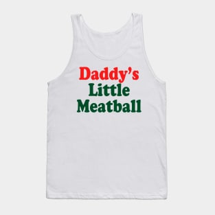 Daddy's Little Meatball funny Italian Ironic Meme Trendy Tank Top